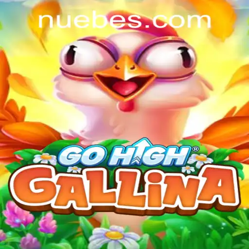 Exploring GoHighGallina: An Exciting Adventure with NUEBE Gaming