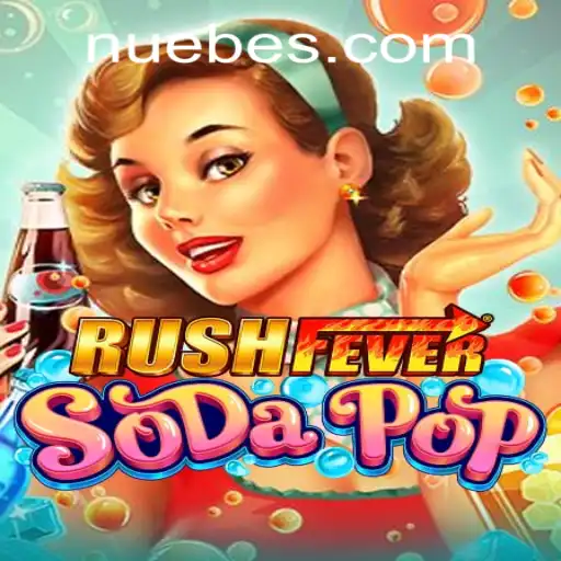 Dive into the Exciting World of RushFeverSodaPop and Explore NUEBE Gaming Innovations