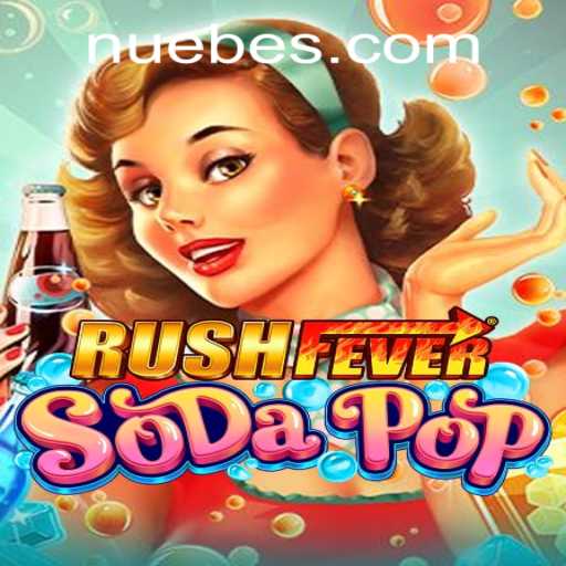 Dive into the Exciting World of RushFeverSodaPop and Explore NUEBE Gaming Innovations