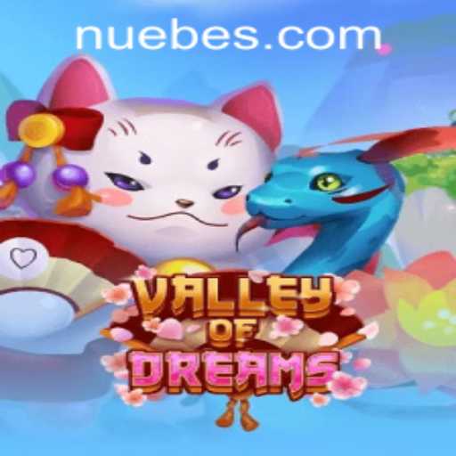 Exploring ValleyofDreams: Your Guide to NUEBE Gaming's Latest Adventure